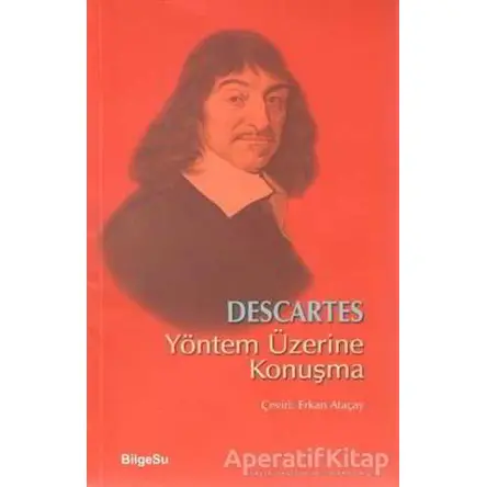 Yöntem Üzerine Konuşma - Rene Descartes - BilgeSu Yayıncılık