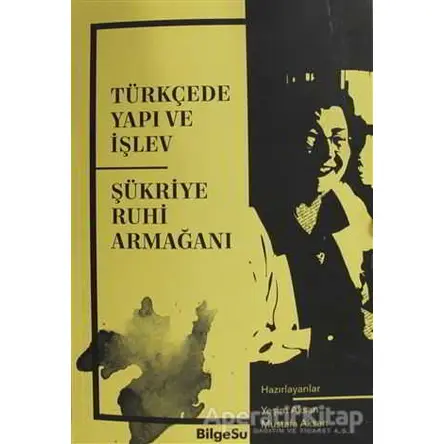Türkçede Yapı ve İşlev - Yeşim Aksan - BilgeSu Yayıncılık