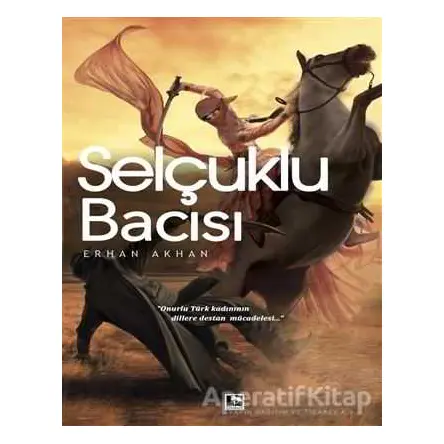 Selçuklu Bacısı - Erhan Akhan - Çınaraltı Yayınları