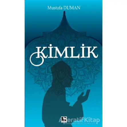 Kimlik - Mustafa Duman - Çınaraltı Yayınları
