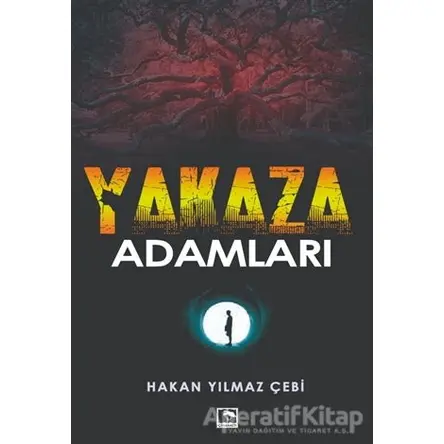 Yakaza Adamları - Hakan Yılmaz Çebi - Çınaraltı Yayınları
