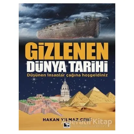 Gizlenen Dünya Tarihi - Hakan Yılmaz Çebi - Çınaraltı Yayınları
