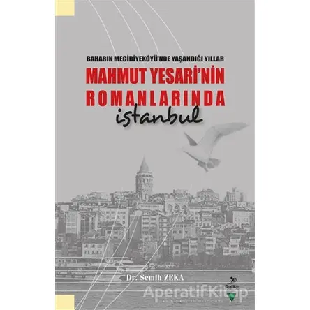 Baharın Mecidiyeköyü’nde Yaşandığı Yıllar Mahmut Yesari’nin Romanlarında İstanbul