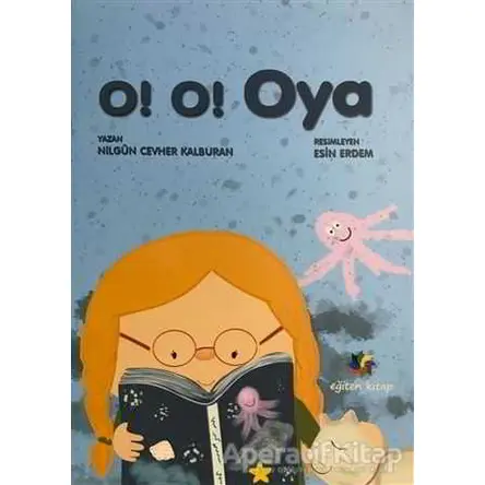 O! O! Oya - Nilgün Cevher Kalburan - Eğiten Kitap