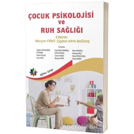 Çocuk Psikolojisi ve Ruh Sağlığı - Çiğdem Kaya Bağdaş - Eğiten Kitap
