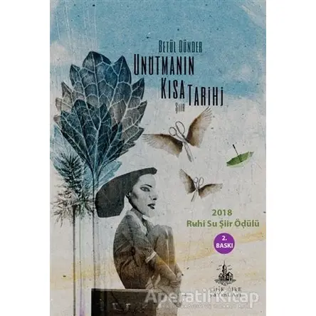 Unutmanın Kısa Tarihi - Betül Dünder - Yitik Ülke Yayınları