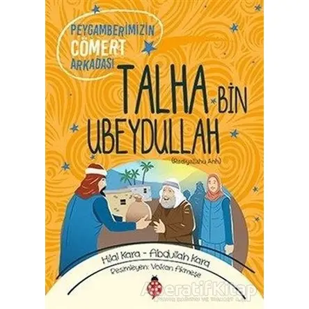 Talha Bin Ubeydullah (ra) - Hilal Kara - Uğurböceği Yayınları