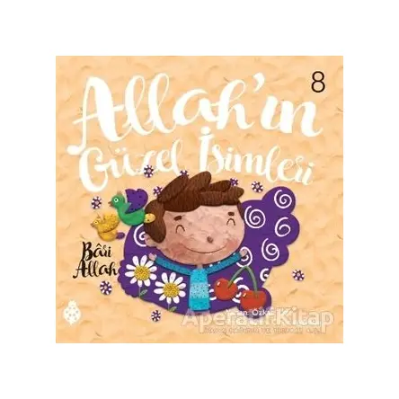 Allah’ın Güzel İsimleri 8 - Bari Allah - Özkan Öze - Uğurböceği Yayınları