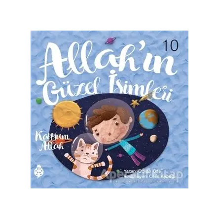 Allah’ın Güzel İsimleri 10 - Kayyum Allah - Özkan Öze - Uğurböceği Yayınları
