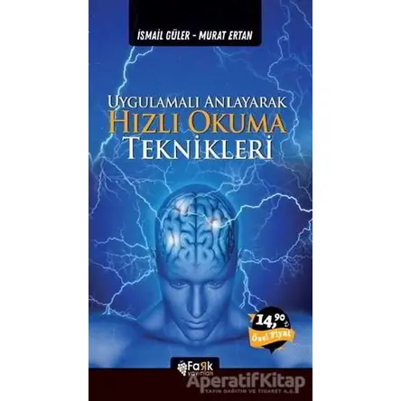 Uygulamalı Anlayarak Hızlı Okuma Teknikleri - İsmail Güler - Fark Yayınları