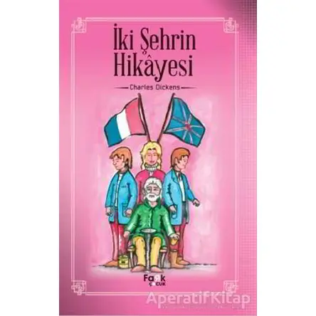 İki Şehrin Hikayesi - Charles Dickens - Fark Yayınları