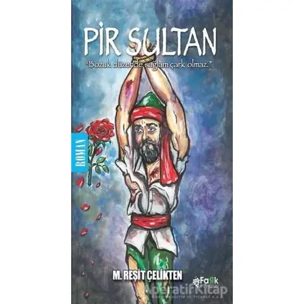 Pir Sultan - M. Reşit Çelikten - Fark Yayınları