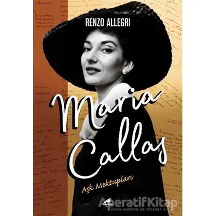 Maria Callas: Aşk Mektupları - Renzo Allegri - Kara Karga Yayınları
