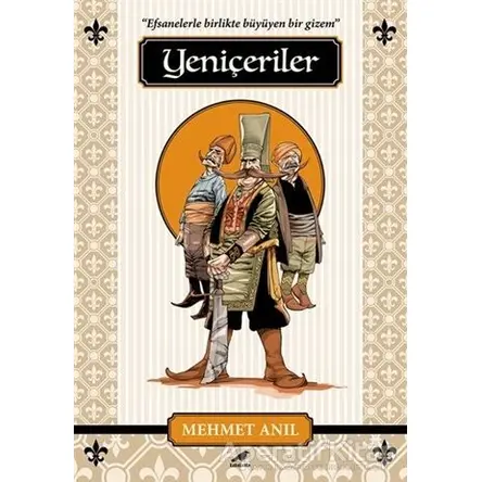 Yeniçeriler - Mehmet Anıl - Kara Karga Yayınları