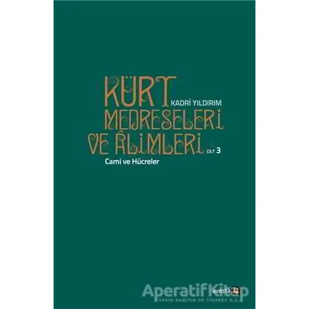 Kürt Medreseleri ve Alimleri 3. Cilt - Cami ve Hücreler - Kadri Yıldırım - Avesta Yayınları