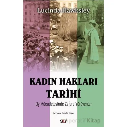 Kadın Hakları Tarihi - Lucinda Hawksley - Say Yayınları