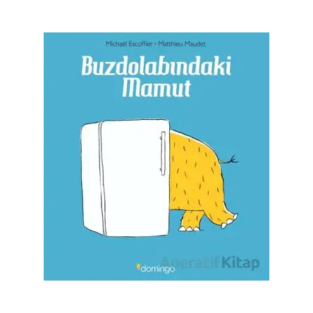 Buzdolabındaki Mamut - Matthieu Maudet - Domingo Yayınevi