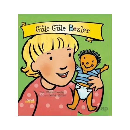 Güle Güle Bezler - Elizabeth Verdick - Nobel Çocuk