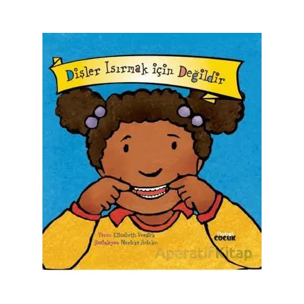 Dişler Isırmak İçin Değildir - Elizabeth Verdick - Nobel Çocuk