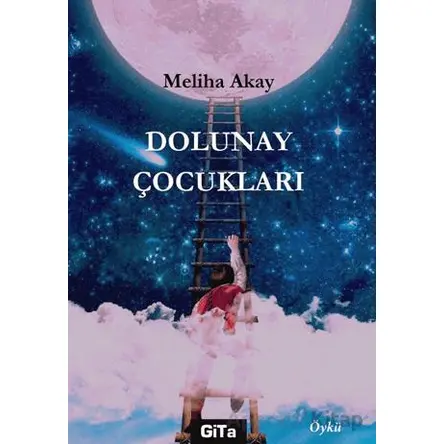 Dolunay Çocukları - Meliha Akay - Gita Yayınları
