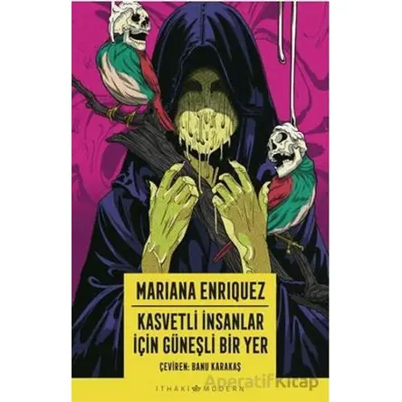 Kasvetli İnsanlar İçin Güneşli Bir Yer - Mariana Enriquez - İthaki Yayınları