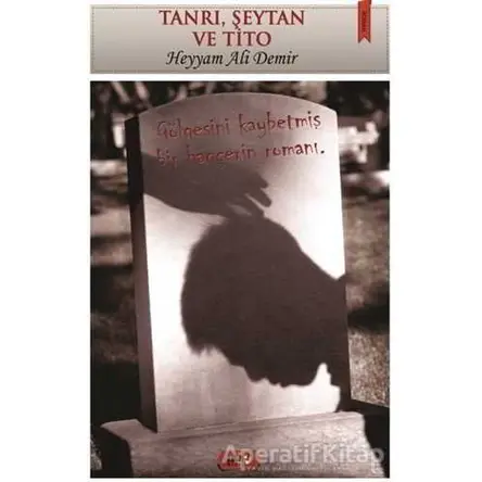 Tanrı, Şeytan ve Tito - Mahmut Demir - Tilki Kitap