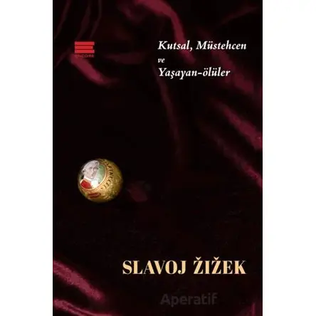 Kutsal, Müstehcen ve Yaşayan-Ölüler - Slavoj Zizek - Encore Yayınları