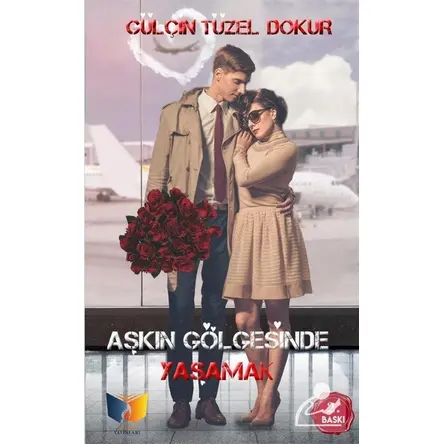 Aşkın Gölgesinde Yaşamak - Gülçin Tüzel Dokur - Ateş Yayınları
