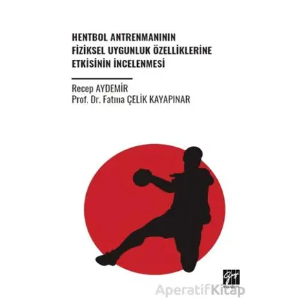 Hentbol Antrenmanının Fiziksel Uygunluk Özelliklerine Etkisinin İncelenmesi