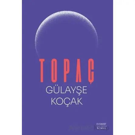 Topaç - Gülayşe Koçak - Everest Yayınları