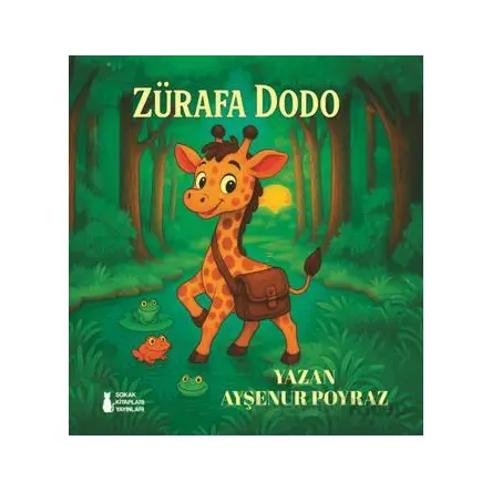 Zürafa Dodo - Ayşenur Poyraz - Sokak Kitapları Yayınları