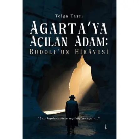 Agarta’ya Açılan Adam: Rudolf’un Hikâyesi - Tolga Taşcı - İkinci Adam Yayınları