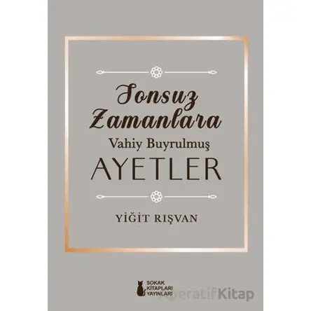Sonsuz Zamanlara Vahiy Buyrulmus¸ Ayetler - Yiğit Rışvan - Sokak Kitapları Yayınları