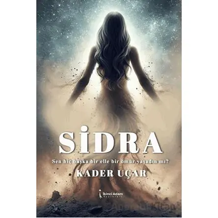 Sidra - Kader Uçar - İkinci Adam Yayınları