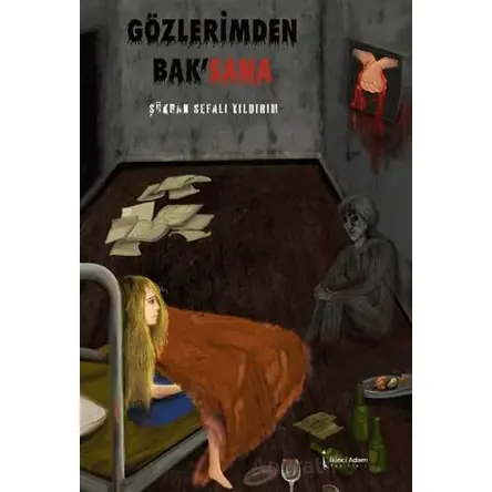 Gözlerimden Bak’sana - Şükran Sefalı Yıldırım - İkinci Adam Yayınları