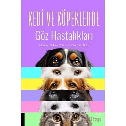 Kedi ve Köpeklerde Göz Hastalıkları - Kolektif - Akademisyen Kitabevi