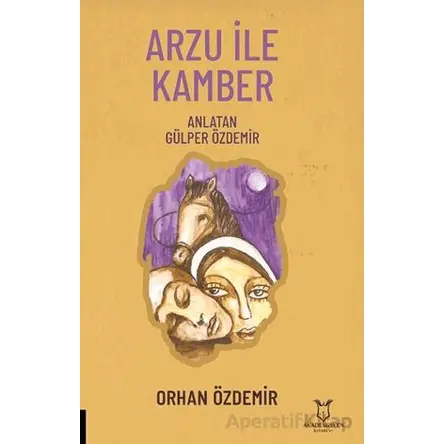Arzu ile Kamber - Orhan Özdemir - Akademisyen Kitabevi