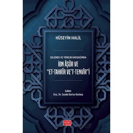 Gelenek ve Yenilik Kavşağıda İbn Aşur ve Et-Tahrir Vet-Tenviri