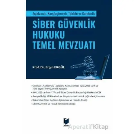 Siber Güvenlik Hukuku Temel Mevzuatı - Ergin Ergül - Adalet Yayınevi