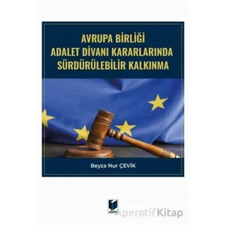 Avrupa Birliği Adalet Divanı Kararlarında Sürdürülebilir Kalkınma