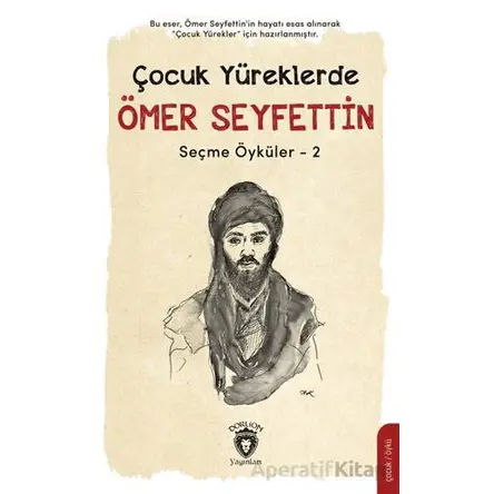 Çocuk Yüreklerde Ömer Seyfettin Seçme Öyküler - 2 - Kolektif - Dorlion Yayınları