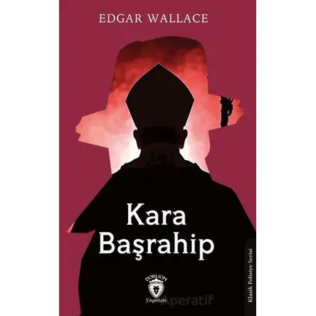 Kara Başrahip - Edgar Wallace - Dorlion Yayınları