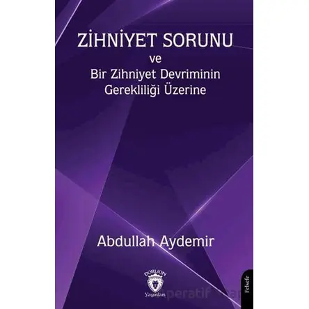 Zihniyet Sorunu ve Bir Zihniyet Devriminin Gerekliliği Üzerine