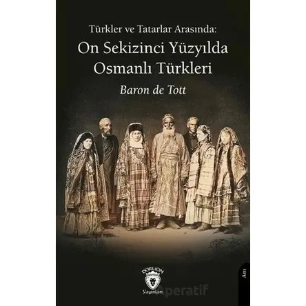 Türkler ve Tatarlar Arasında: On Sekizinci Yüzyılda Osmanlı Türkleri