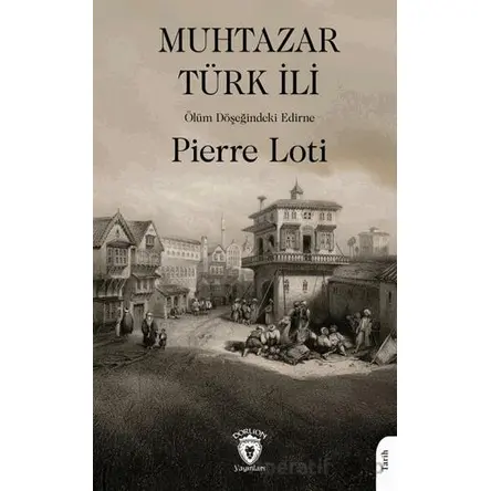 Muhtazar Türk İli - Pierre Loti - Dorlion Yayınları