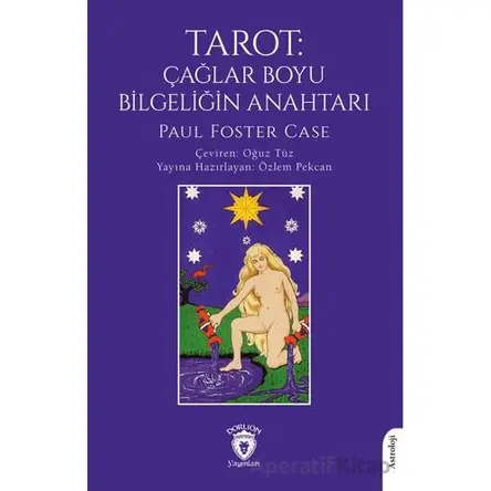 Tarot: Çağlar Boyu Bilgeliğin Anahtarı - Paul Foster Case - Dorlion Yayınları