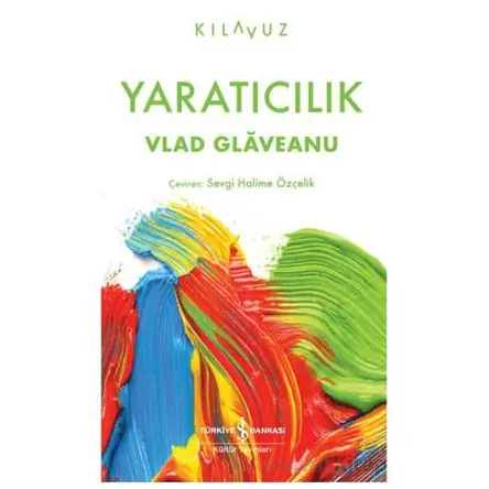 Yaratıcılık - Vlad Glaveanu - İş Bankası Kültür Yayınları