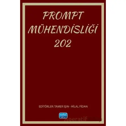 Prompt Mühendisliği 202 - Mustafa Kemal Topcu - Nobel Akademik Yayıncılık