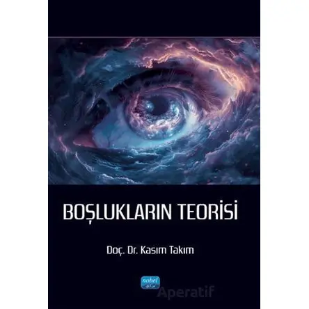 Boşlukların Teorisi - Kasım Takım - Nobel Akademik Yayıncılık