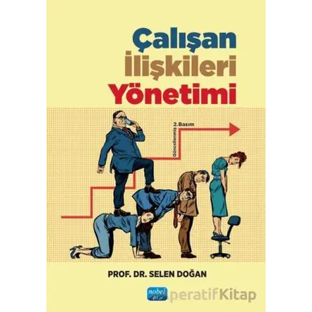Çalışan İlişkileri Yönetimi - Selen Doğan - Nobel Akademik Yayıncılık